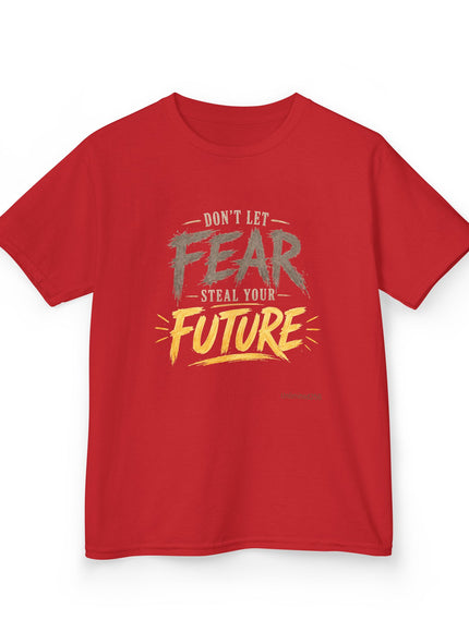 "Don't Let Fear Steal Your Future" Kids Heavy Cotton Tee