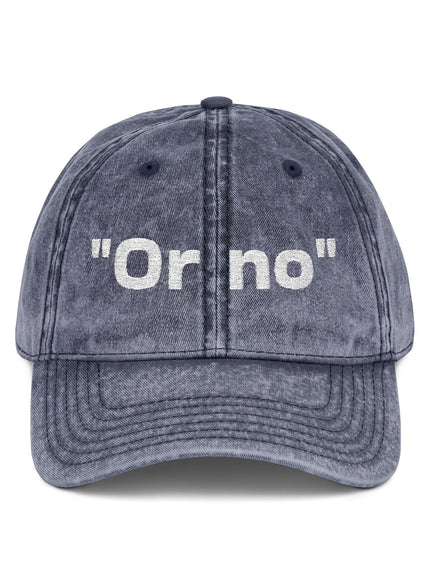 "Or No" Vintage Cap (Embroidery)