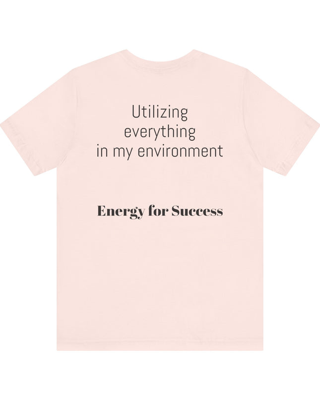 "Utilizing Everything in my Environment, EFS (Energy for Success)" Men's and Women's Jersey Short Sleeve Tee