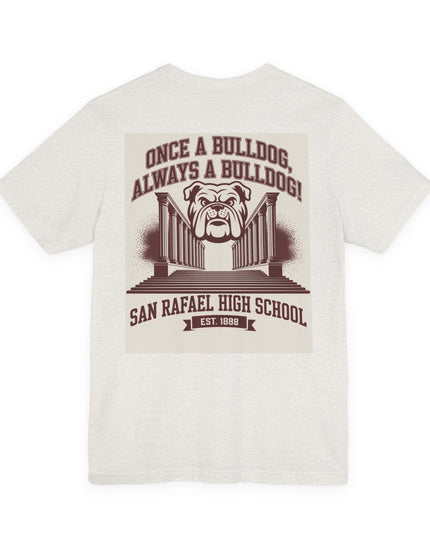 "Once a Bulldog, Always a Bulldog" Unisex Jersey Short Sleeve Tee