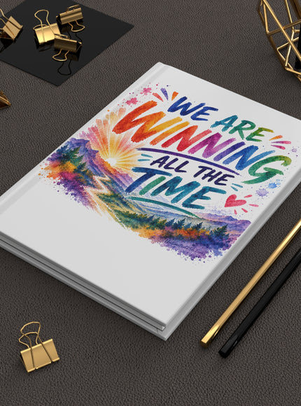 "We are Winning all the Time" Hardcover Journal Matte