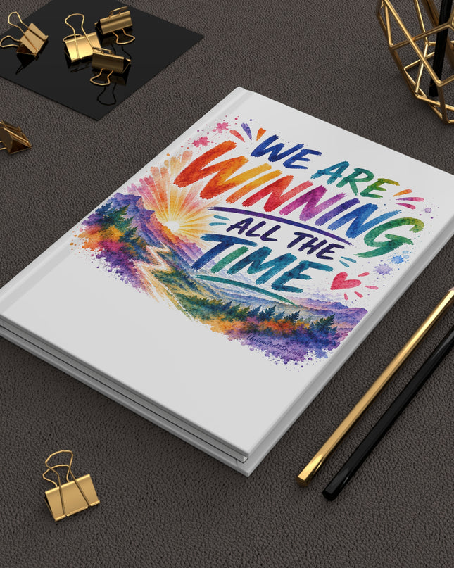"We are Winning all the Time" Hardcover Journal Matte