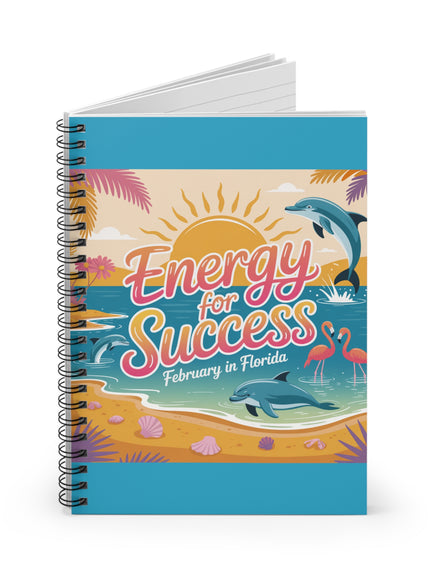 "February in Florida, Energy for Success" Spiral Notebook - Ruled Line
