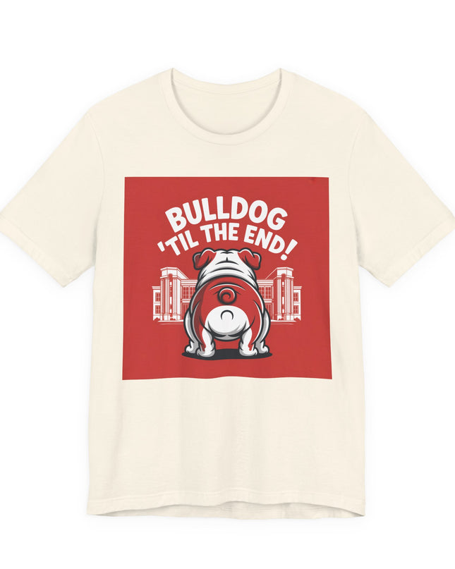 "Bulldog 'til the end!" Unisex Jersey Short Sleeve Tee