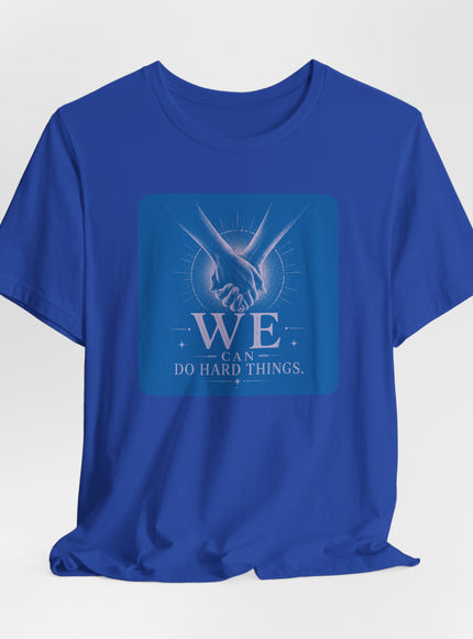 "We Can Do Hard Things" Unisex Jersey Short Sleeve Tee