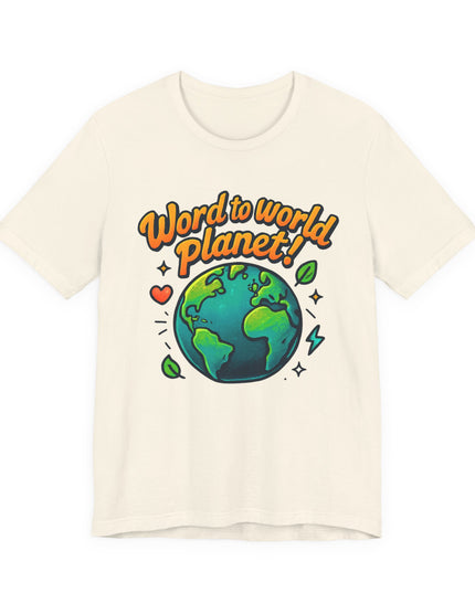 "Word to World Planet" Unisex Jersey Short Sleeve Tee