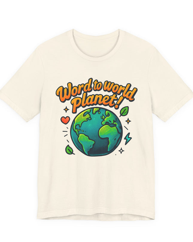 "Word to World Planet" Unisex Jersey Short Sleeve Tee