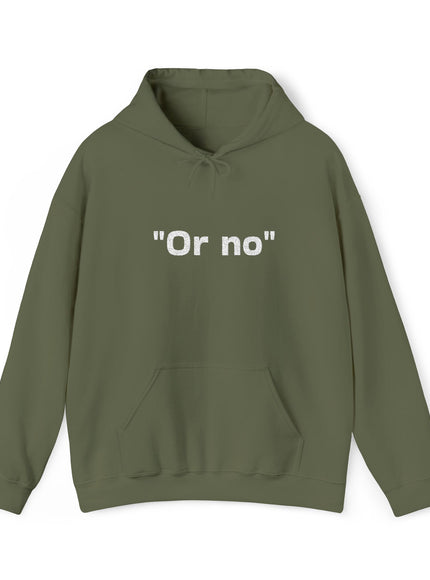"Or No" Unisex Heavy Blend™ Hooded Sweatshirt
