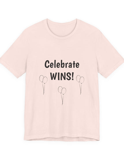 "Celebrate WINS, (Energy for Success) with Balloons" Unisex Jersey Short Sleeve Tee