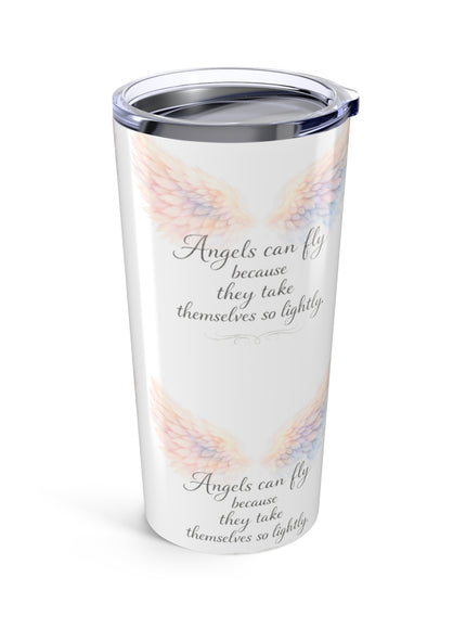 "Angels Can Fly Because They Take Themselves So Lightly- Pattern" Tumbler 20oz