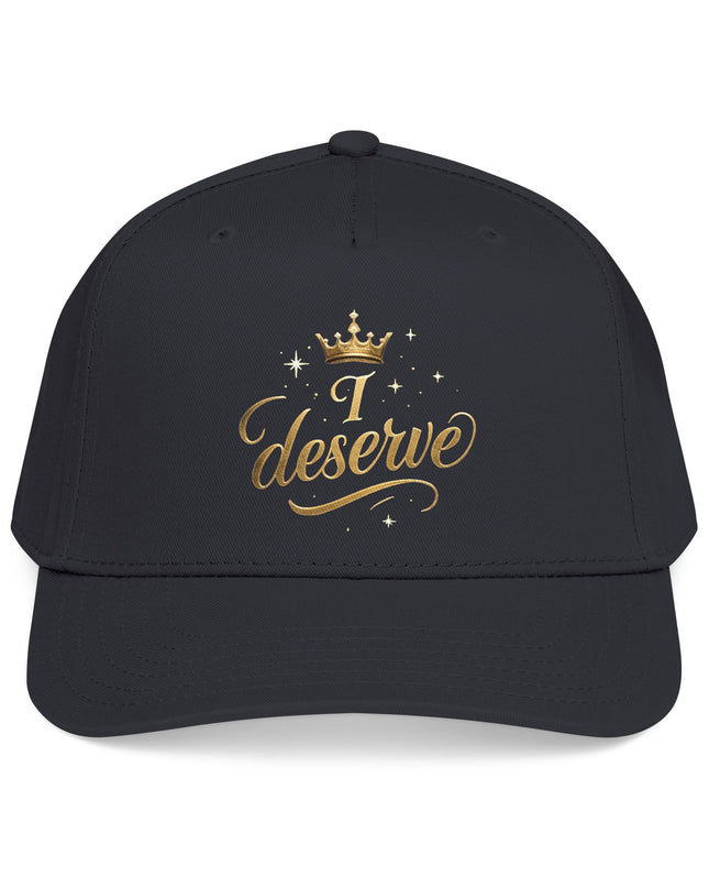 "I Deserve" Mid Profile Baseball Cap