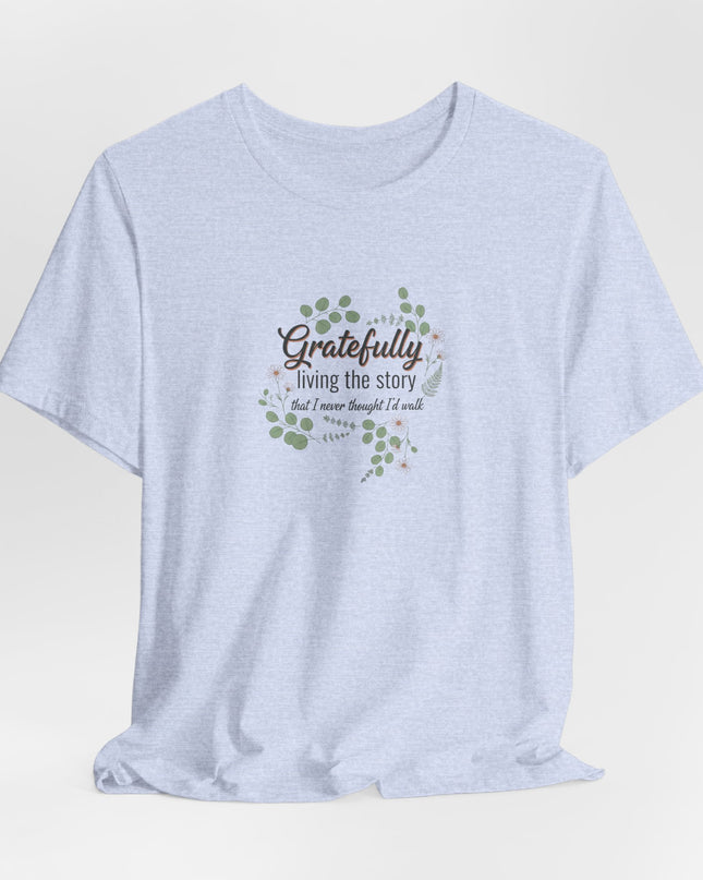 "Gratefully Living My Story" Unisex Jersey Short Sleeve Tee