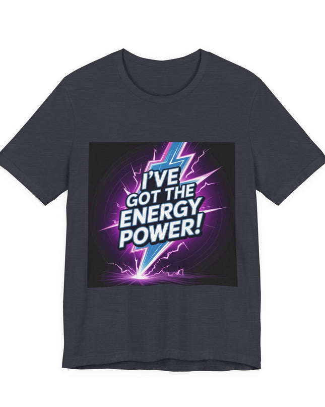 "I've got the Energy Power (Energy for success)" Men's and Women's Jersey Short Sleeve Tee