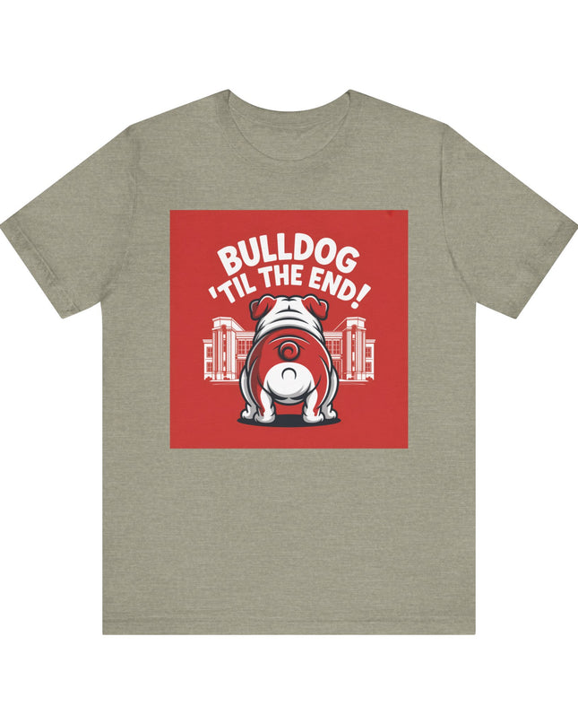 "Bulldog 'til the end!" Unisex Jersey Short Sleeve Tee