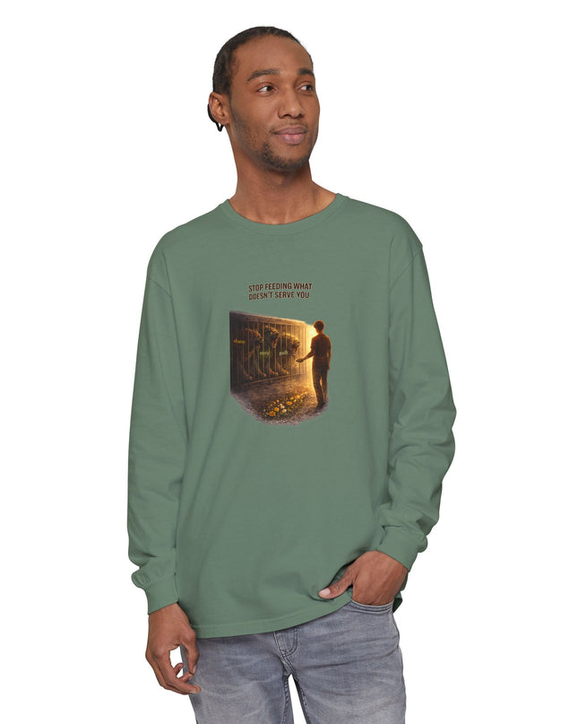 "Stop Feeding What Doesn't Serve You" Unisex Garment-dyed Long Sleeve T-Shirt