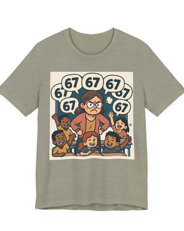 "67 with a Frustrated Elementary School Teacher" Unisex Jersey Short Sleeve Tee