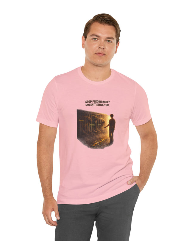 "Stop Feeding What Doesn't Serve You" Unisex Jersey Short Sleeve Tee