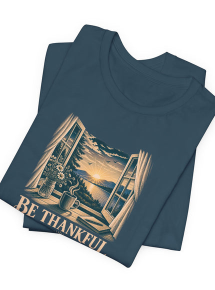 "Be Thankful" Unisex Jersey Short Sleeve Tee