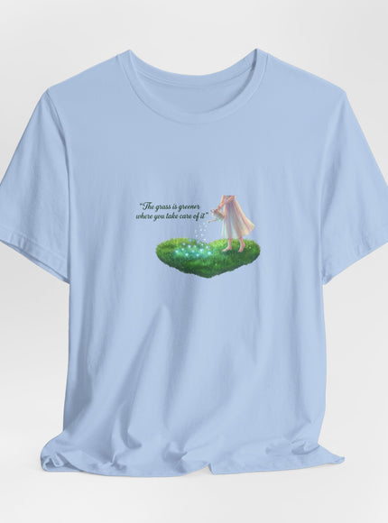 "The Grass is Greener Where You Take Care of It" Unisex Jersey Short Sleeve Tee