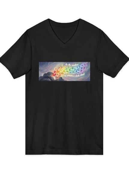 "Be the Rainbow in Someone's Dark Cloud" Unisex Jersey Short Sleeve V-Neck Tee