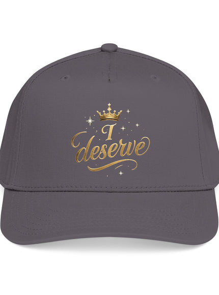 "I Deserve" Mid Profile Baseball Cap