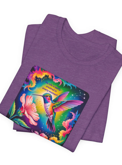 "My Life is Being Created in Every Moment" Unisex Jersey Short Sleeve Tee