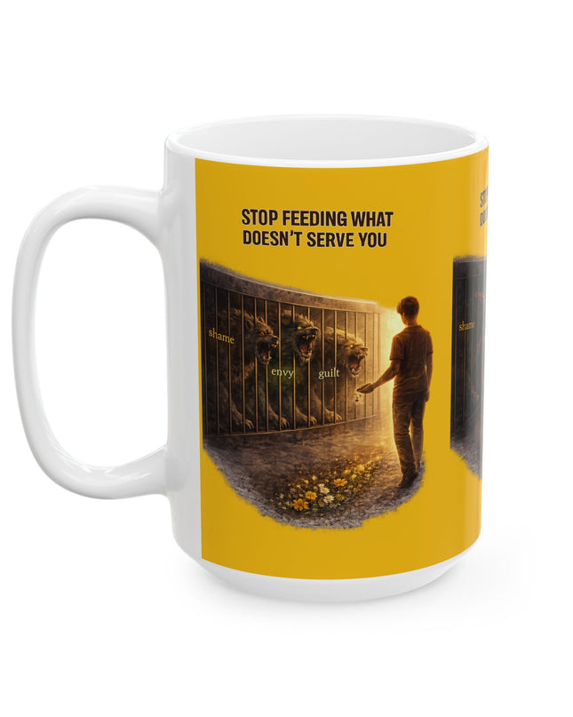 "Stop Feeding What Doesn't Serve You" Ceramic Mug, (11oz, 15oz)