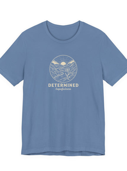 "Determined Hopefulness" Unisex Jersey Short Sleeve Tee