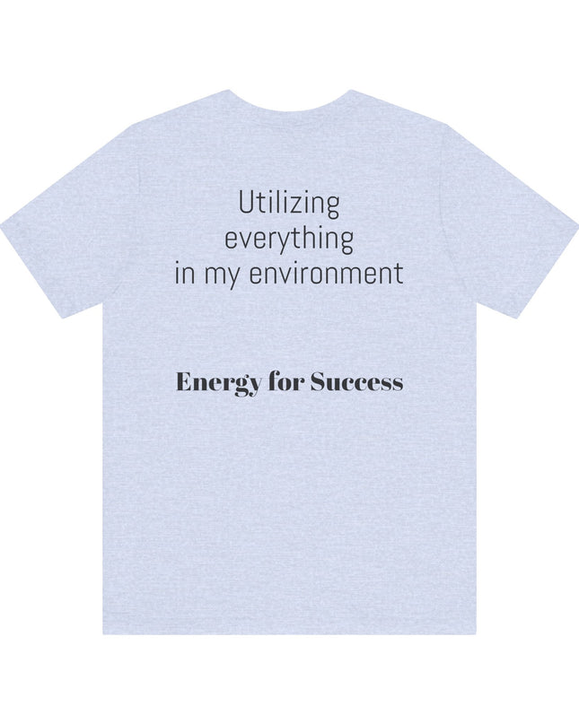 "Utilizing Everything in my Environment, EFS (Energy for Success)" Men's and Women's Jersey Short Sleeve Tee