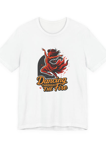 "Dancing through the Fire" Unisex Jersey Short Sleeve Tee