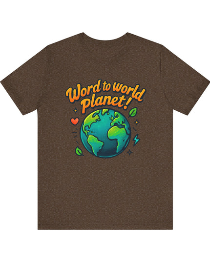 "Word to World Planet" Unisex Jersey Short Sleeve Tee