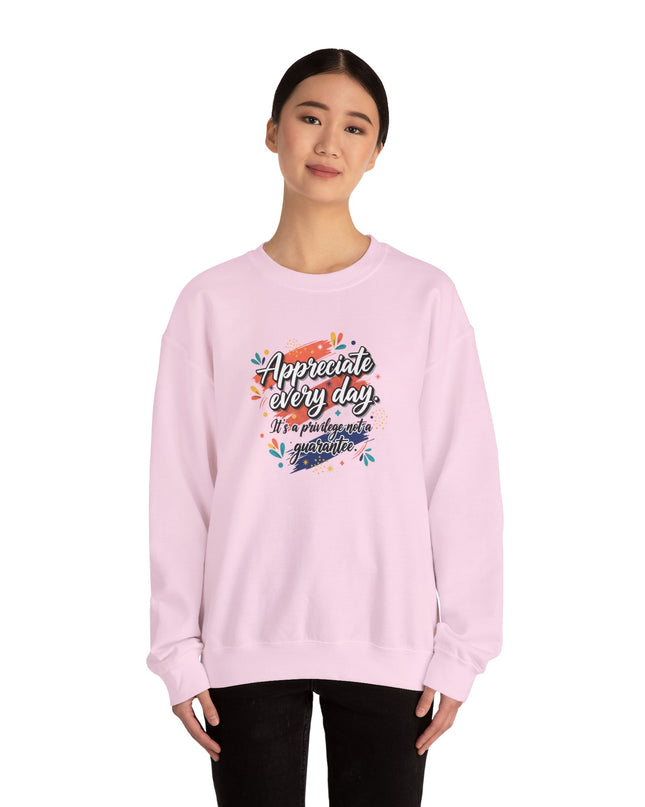 "Appreciate Every Day. It's a Privilege, Not a Guarantee" Unisex Adult Sweatshirt