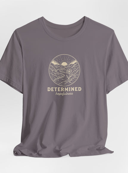 "Determined Hopefulness" Unisex Jersey Short Sleeve Tee