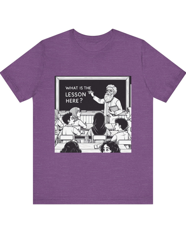 "What is the Lesson Here?" Unisex Jersey Short Sleeve Tee