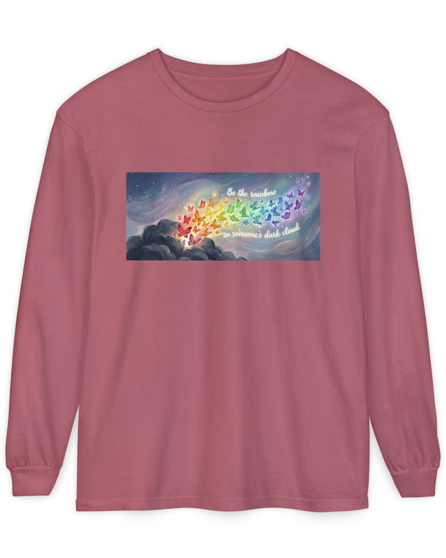"Be the Rainbow in Someone's Dark Cloud" Unisex Garment-dyed Long Sleeve T-Shirt