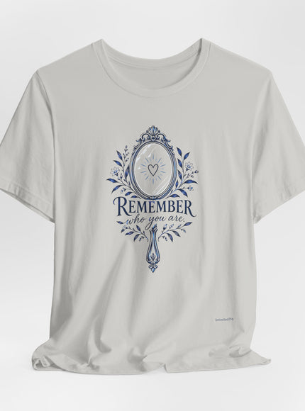 "Remember Who You Are" Unisex Jersey Short Sleeve Tee