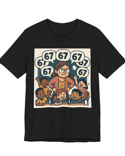 "67 with a Frustrated Elementary School Teacher" Unisex Jersey Short Sleeve Tee