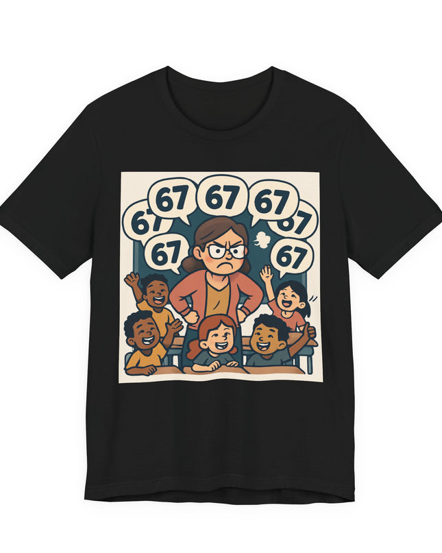 "67 with a Frustrated Elementary School Teacher" Unisex Jersey Short Sleeve Tee