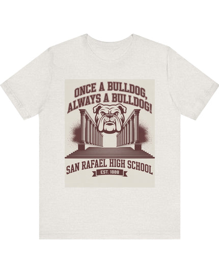 "Once a Bulldog, Always a Bulldog" Unisex Jersey Short Sleeve Tee