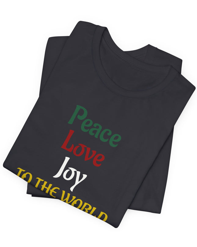 "Peace, Love, Joy to the World" Unisex Jersey Short Sleeve Tee