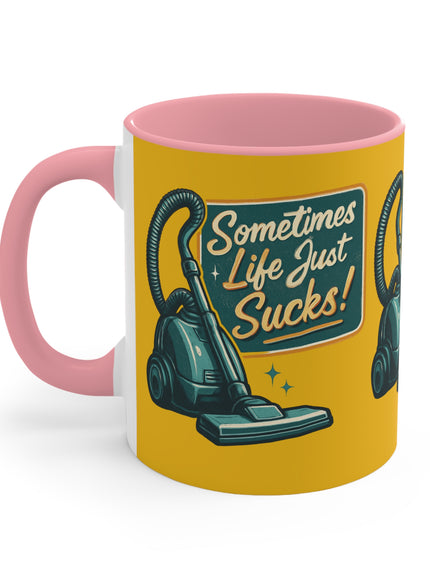 "Sometimes Life Just Sucks" Accent Mug