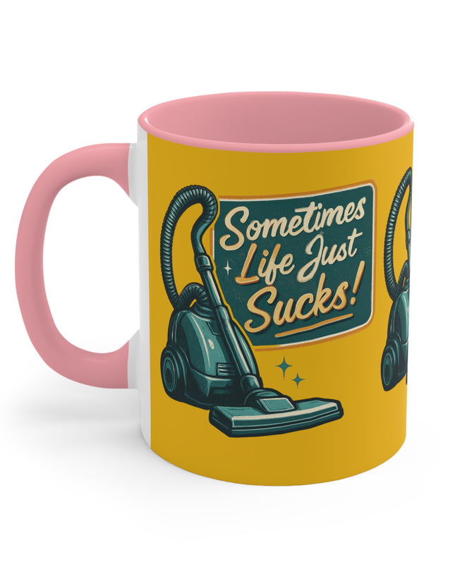 "Sometimes Life Just Sucks" Accent Mug