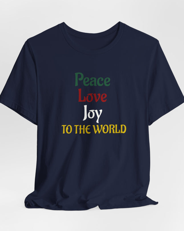 "Peace, Love, Joy to the World" Unisex Jersey Short Sleeve Tee