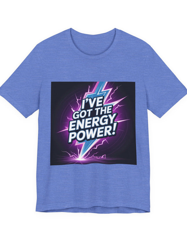 "I've got the Energy Power (Energy for success)" Men's and Women's Jersey Short Sleeve Tee