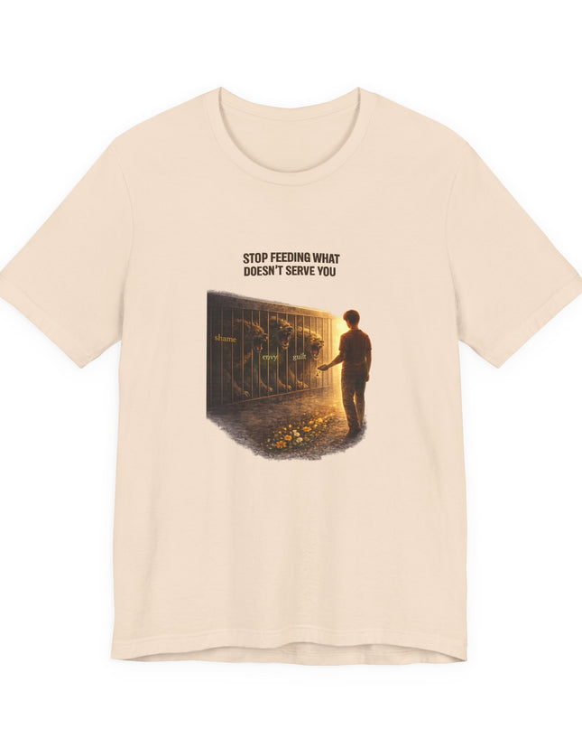 "Stop Feeding What Doesn't Serve You" Unisex Jersey Short Sleeve Tee