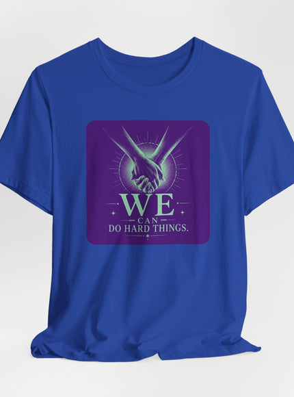 "We Can Do Hard Things" Unisex Jersey Short Sleeve Tee