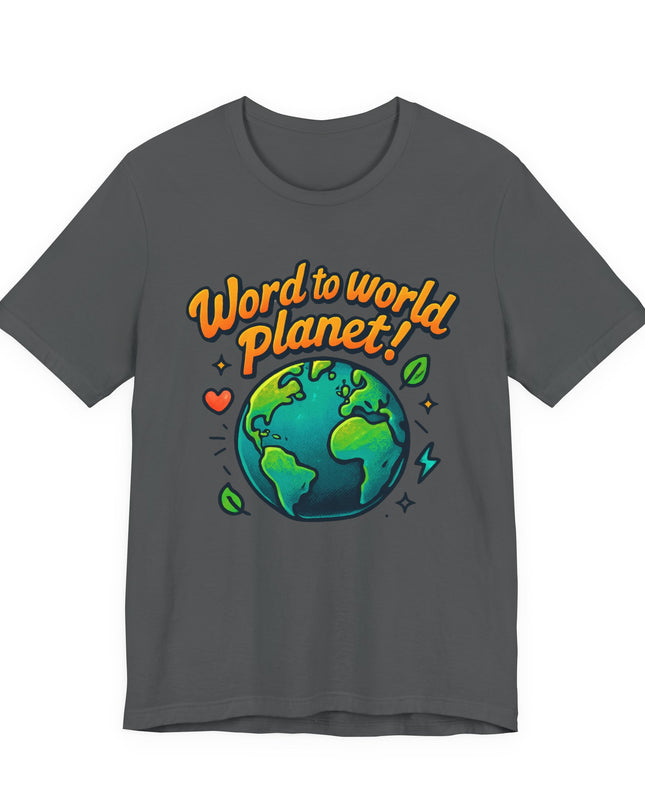 "Word to World Planet" Unisex Jersey Short Sleeve Tee