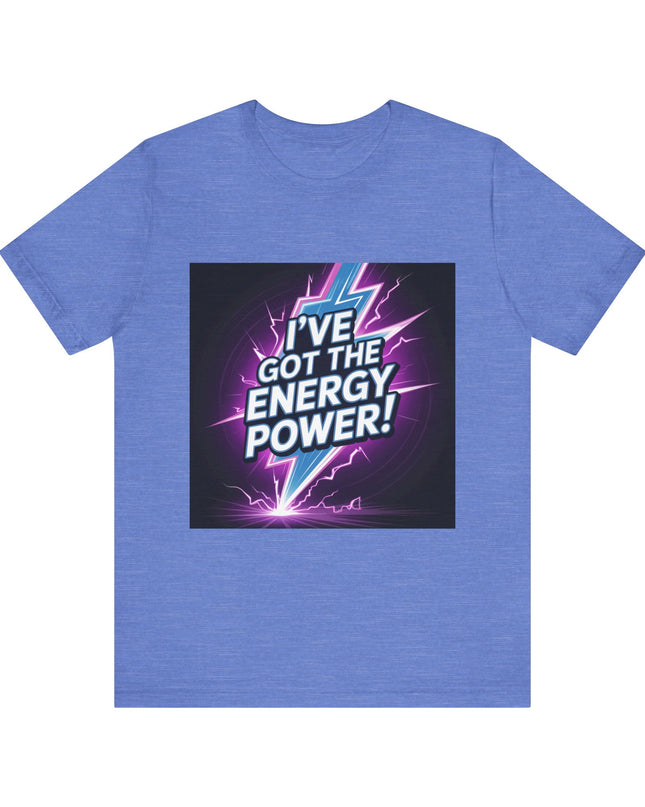 "I've got the Energy Power (Energy for success)" Men's and Women's Jersey Short Sleeve Tee