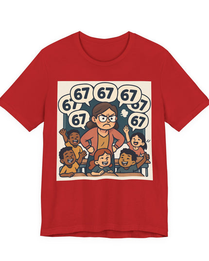 "67 with a Frustrated Elementary School Teacher" Unisex Jersey Short Sleeve Tee