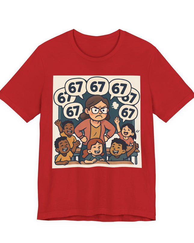 "67 with a Frustrated Elementary School Teacher" Unisex Jersey Short Sleeve Tee